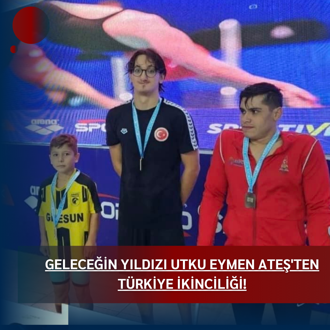 GELECEĞİN YILDIZI UTKU EYMEN ATEŞ’TEN TÜRKİYE İKİNCİLİĞİ!