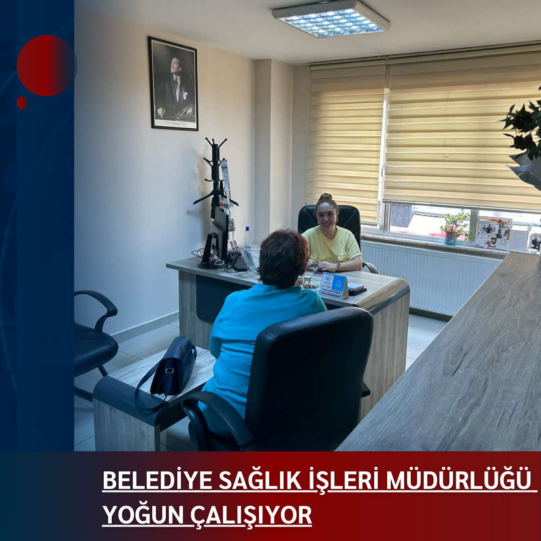 BELEDİYE SAĞLIK İŞLERİ MÜDÜRLÜĞÜ YOĞUN ÇALIŞIYOR