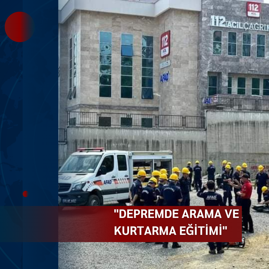 “Depremde Arama ve Kurtarma Eğitimi”