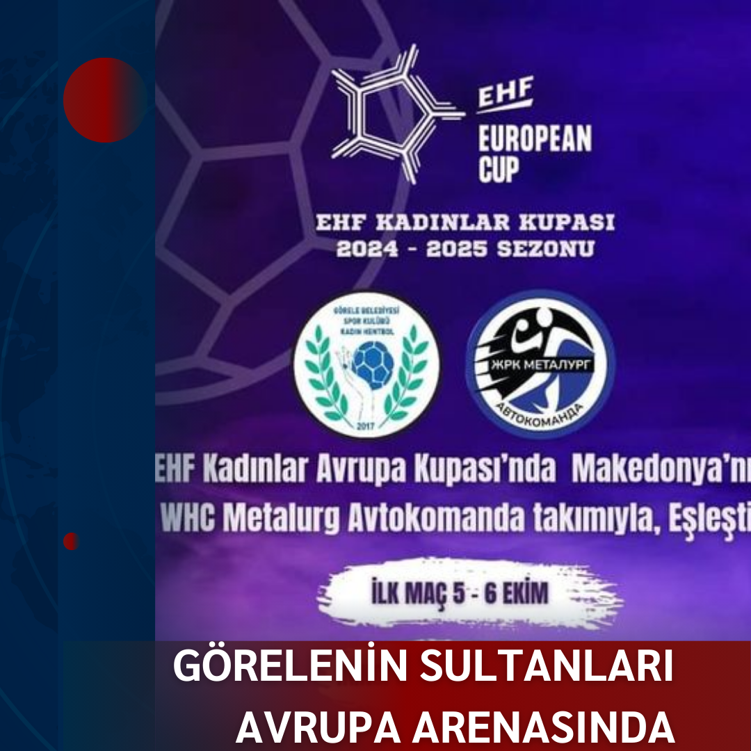 GÖRELENİN SULTANLARI AVRUPA ARENASINDA