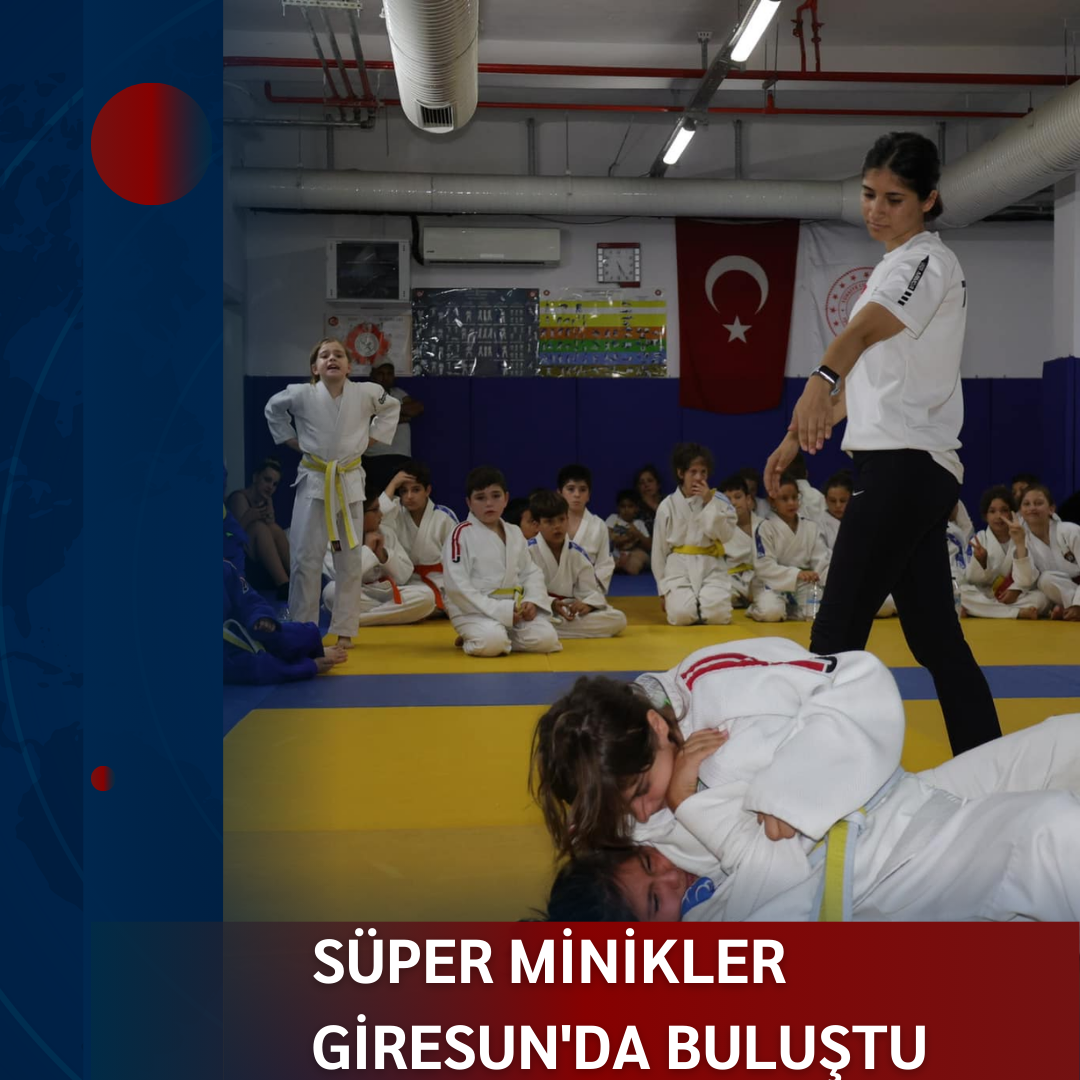 SÜPER MİNİKLER GİRESUN’DA BULUŞTU