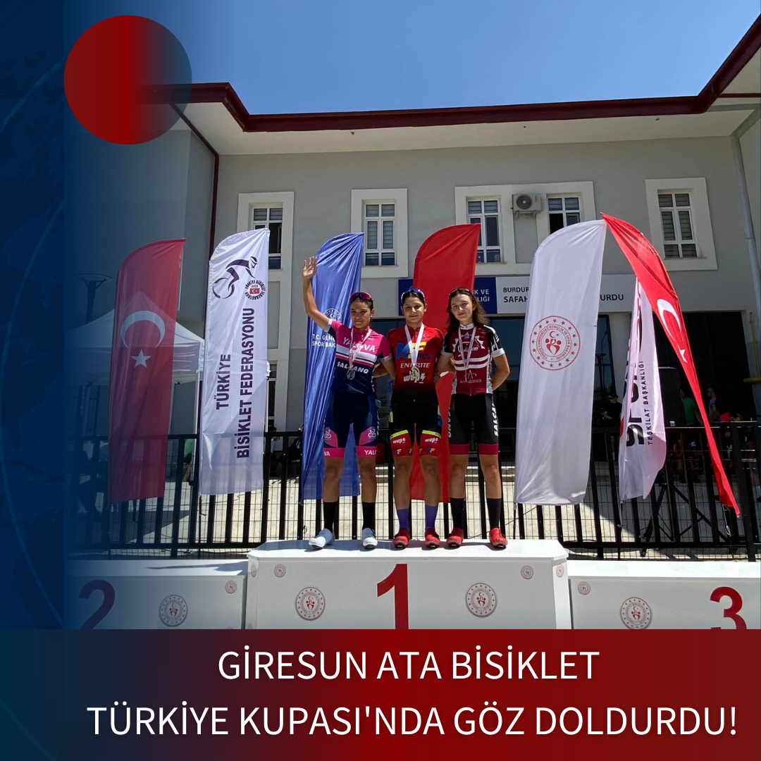 GİRESUN ATA BİSİKLET TÜRKİYE KUPASI’NDA GÖZ DOLDURDU!