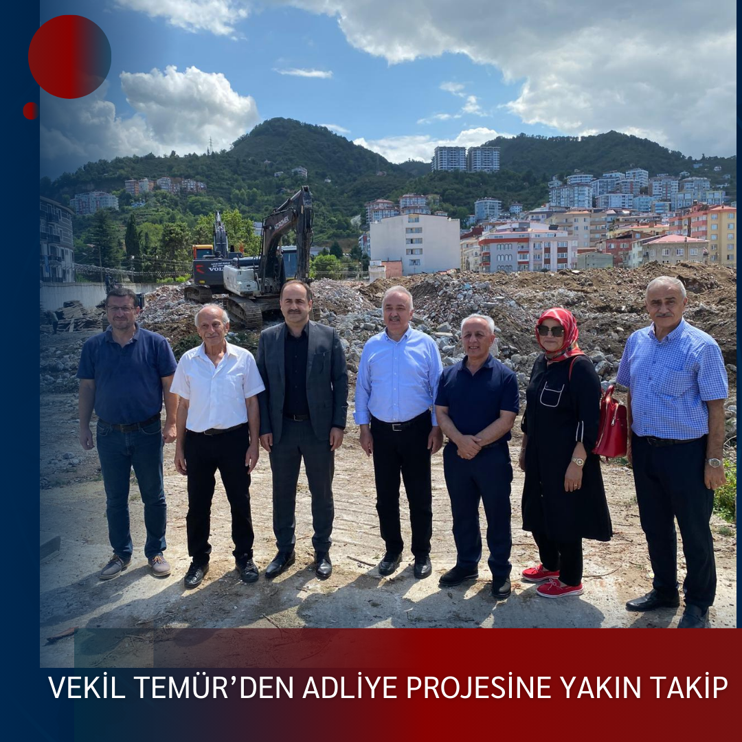 VEKİL TEMÜR’DEN ADLİYE PROJESİNE YAKIN TAKİP