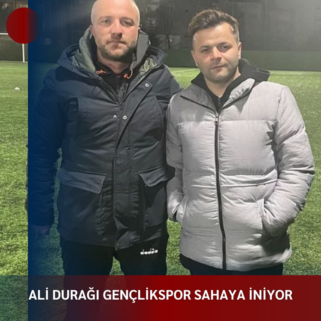 ALİ DURAĞI GENÇLİKSPOR SAHAYA İNİYOR