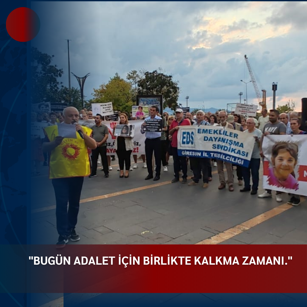 “BUGÜN ADALET İÇİN BİRLİKTE KALKMA ZAMANI.”