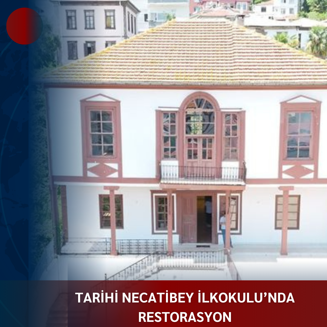 TARİHİ NECATİBEY İLKOKULU’NDA RESTORASYON