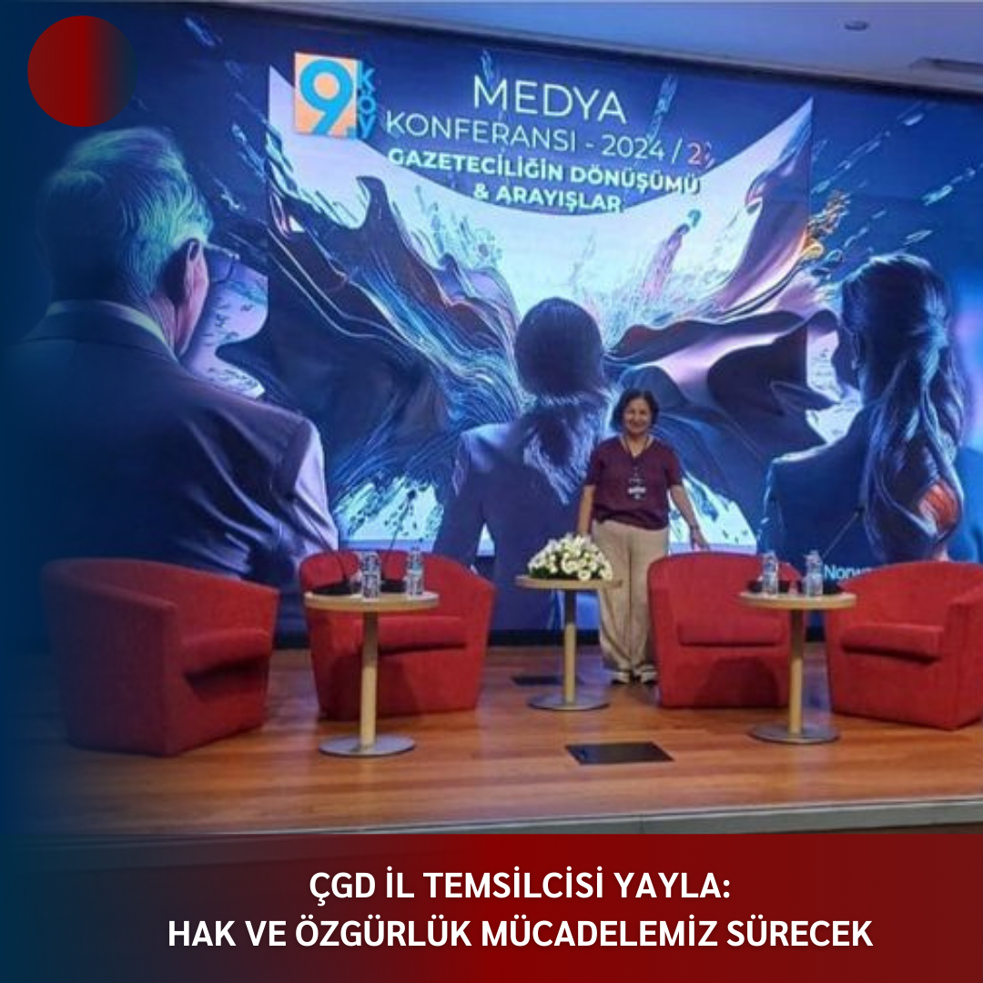 ÇGD İL TEMSİLCİSİ YAYLA: HAK VE ÖZGÜRLÜK MÜCADELEMİZ SÜRECEK