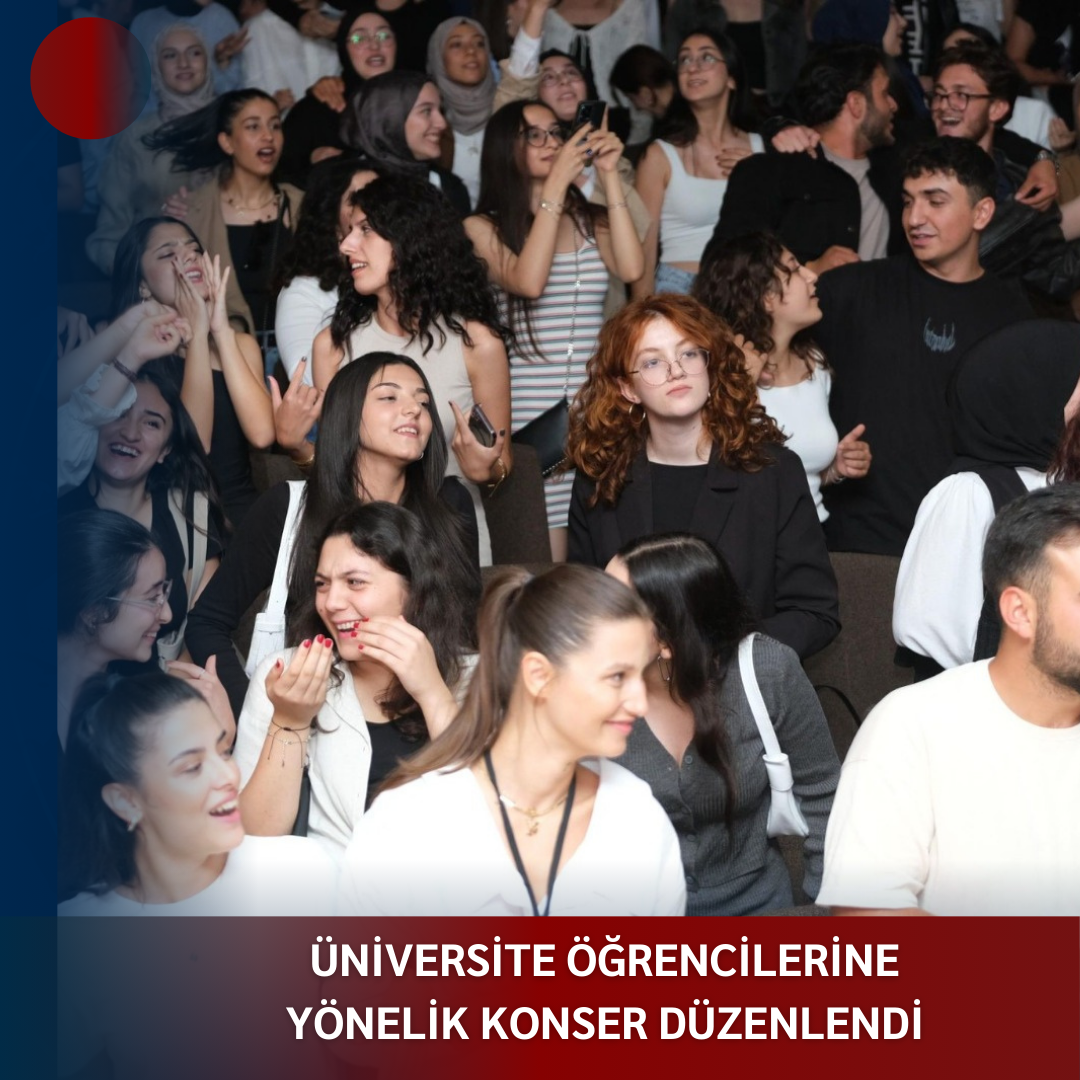 ÜNİVERSİTE ÖĞRENCİLERİNE YÖNELİK KONSER DÜZENLENDİ