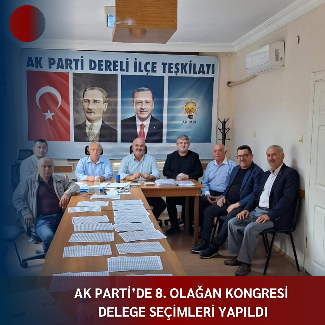 AK PARTİ’DE 8. OLAĞAN KONGRESİ DELEGE SEÇİMLERİ YAPILDI