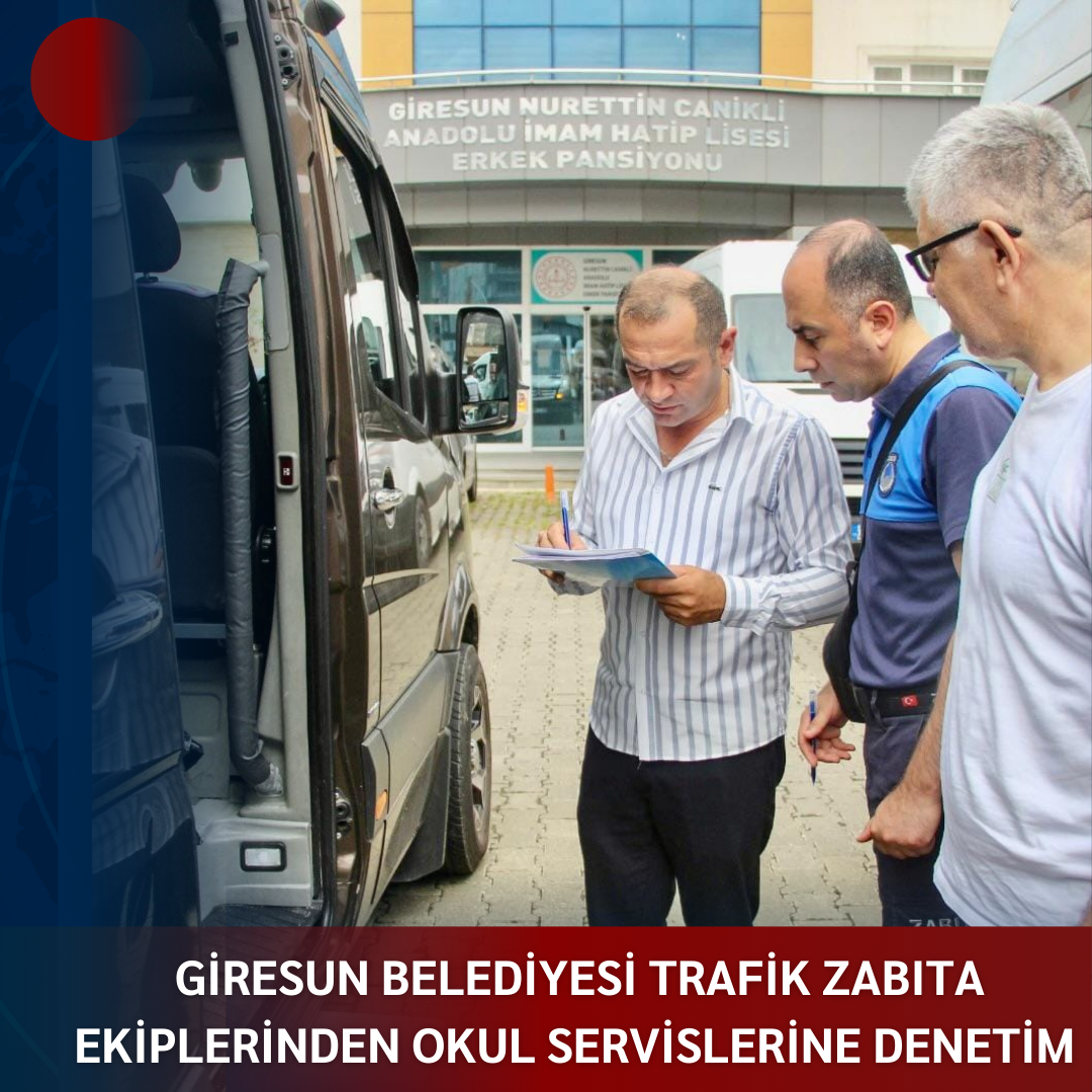 GİRESUN BELEDİYESİ TRAFİK ZABITA EKİPLERİNDEN OKUL SERVİSLERİNE DENETİM