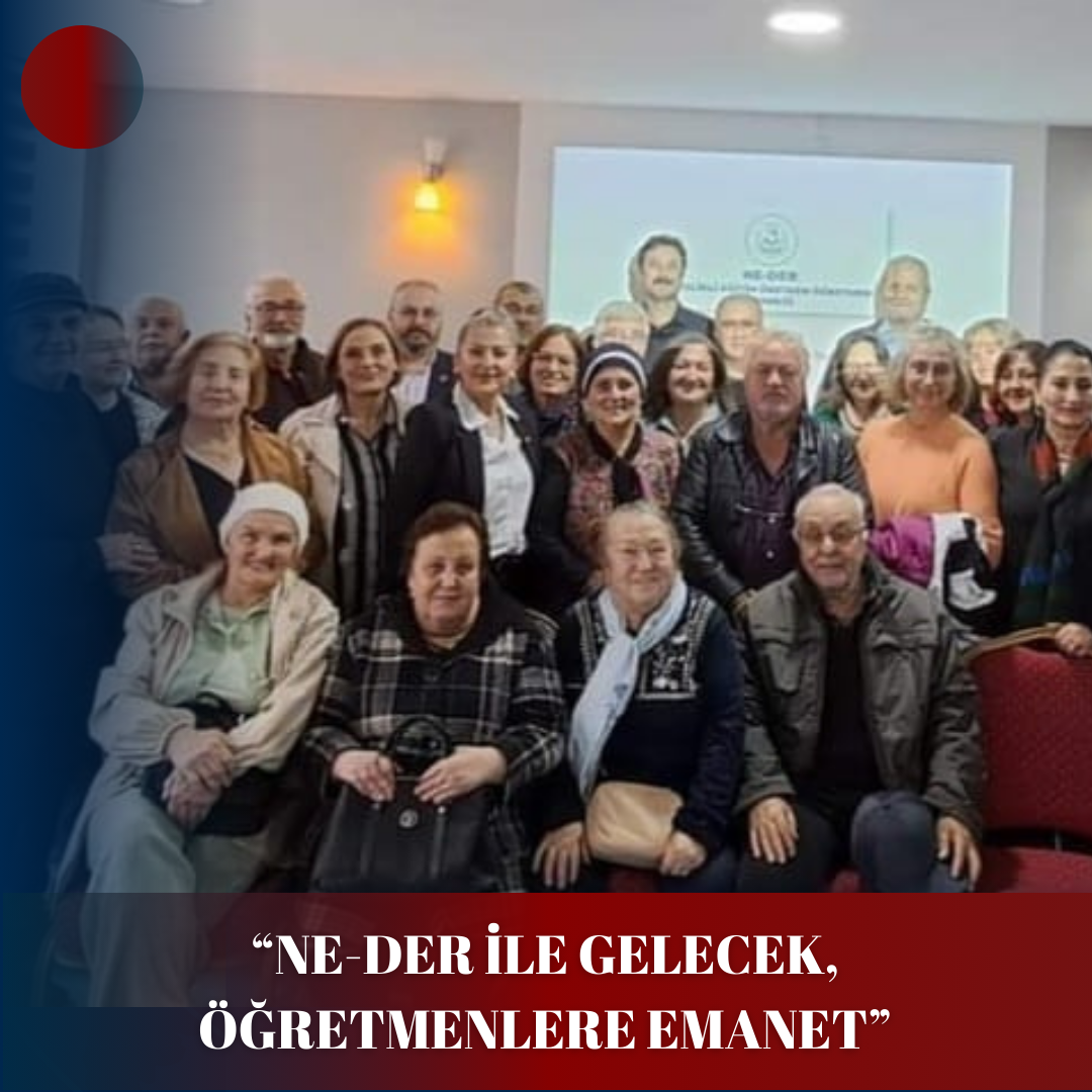  “NE-DER İLE  GELECEK, ÖĞRETMENLERE EMANET”