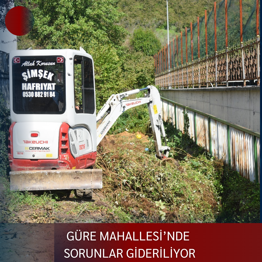 GÜRE MAHALLESİ’NDE SORUNLAR GİDERİLİYOR