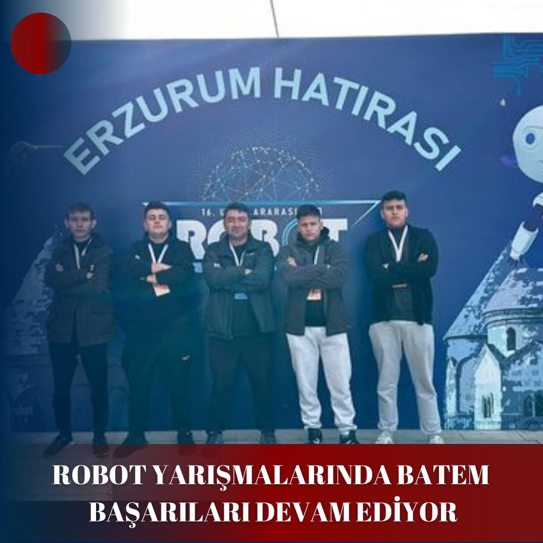 ROBOT YARIŞMALARINDA BATEM BAŞARILARI DEVAM EDİYOR