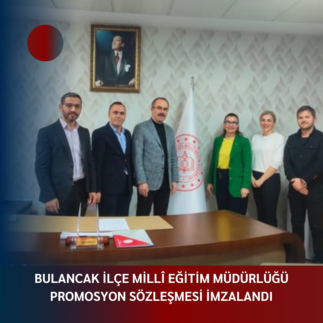 BULANCAK İLÇE MİLLÎ EĞİTİM MÜDÜRLÜĞÜ PROMOSYON SÖZLEŞMESİ İMZALANDI