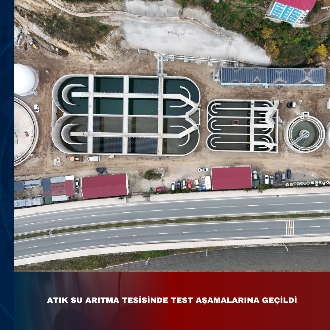 ATIK SU ARITMA TESİSİNDE TEST AŞAMALARINA GEÇİLDİ