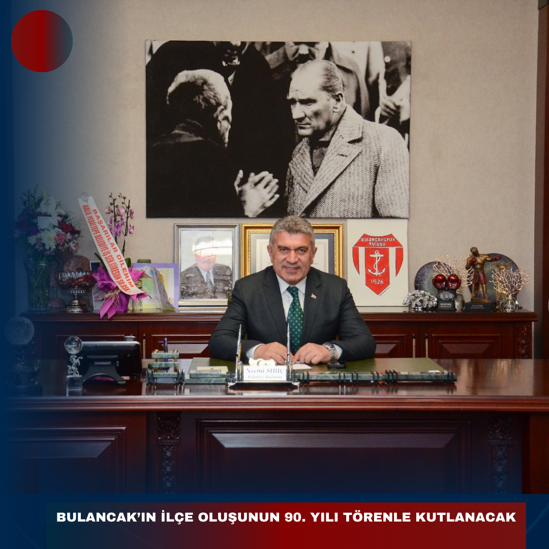 BULANCAK’IN İLÇE OLUŞUNUN 90. YILI TÖRENLE KUTLANACAK