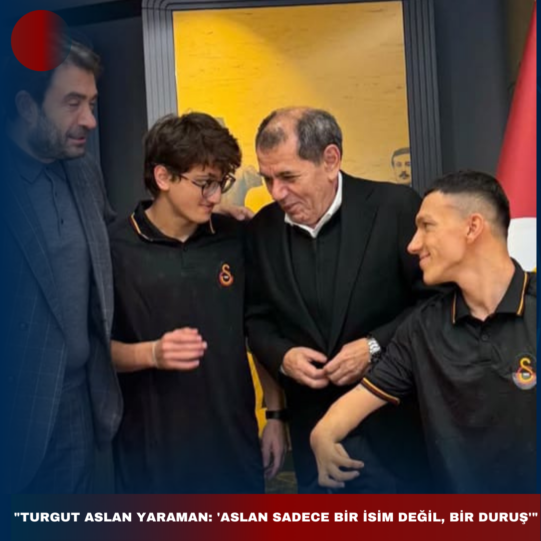 “TURGUT ASLAN YARAMAN: ‘ASLAN SADECE BİR İSİM DEĞİL, BİR DURUŞ'”