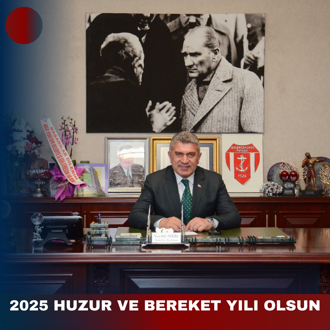 2025 HUZUR VE BEREKET YILI OLSUN