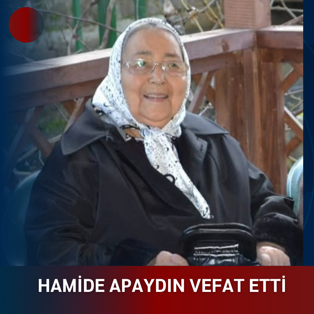 HAMİDE APAYDIN VEFAT ETTİ