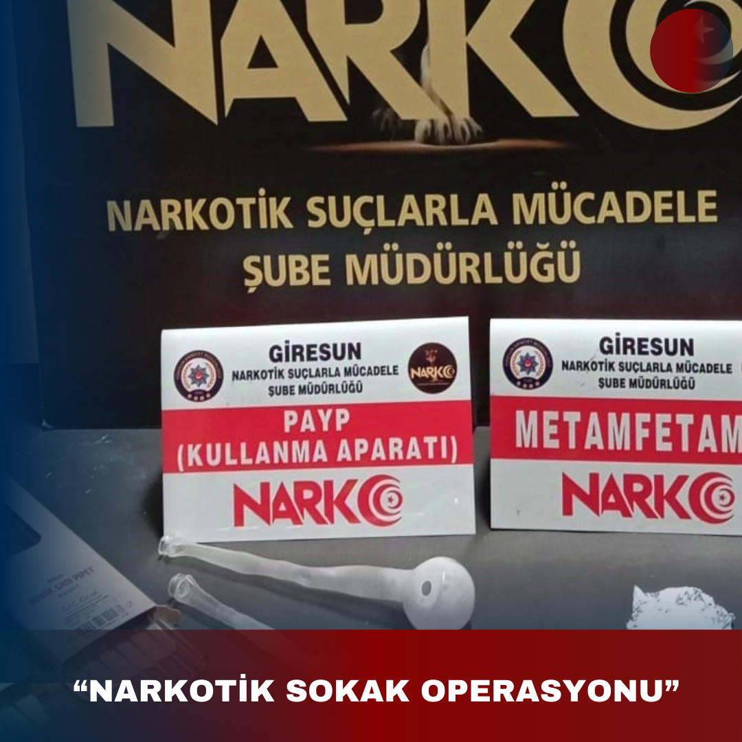 “NARKOTİK SOKAK OPERASYONU”