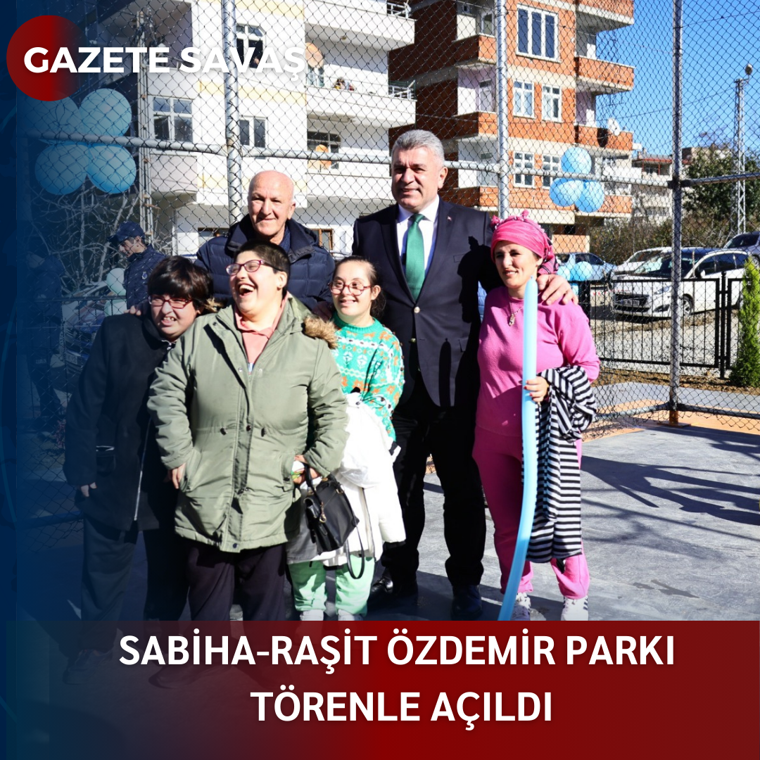 SABİHA-RAŞİT ÖZDEMİR PARKI TÖRENLE AÇILDI