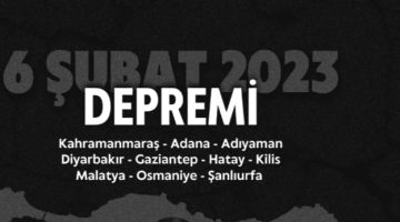 6 ŞUBAT DEPREMİ: UNUTMADIK, UNUTMAYACAĞIZ