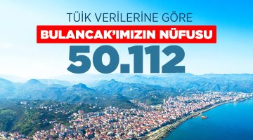 BULANCAK’ın RESMİ NÜFUSU 50 BİN 112 OLARAK AÇIKLANDI