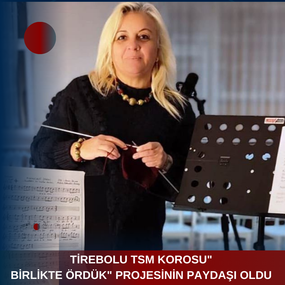 TİREBOLU TSM KOROSU” BİRLİKTE ÖRDÜK” PROJESİNİN PAYDAŞI OLDU