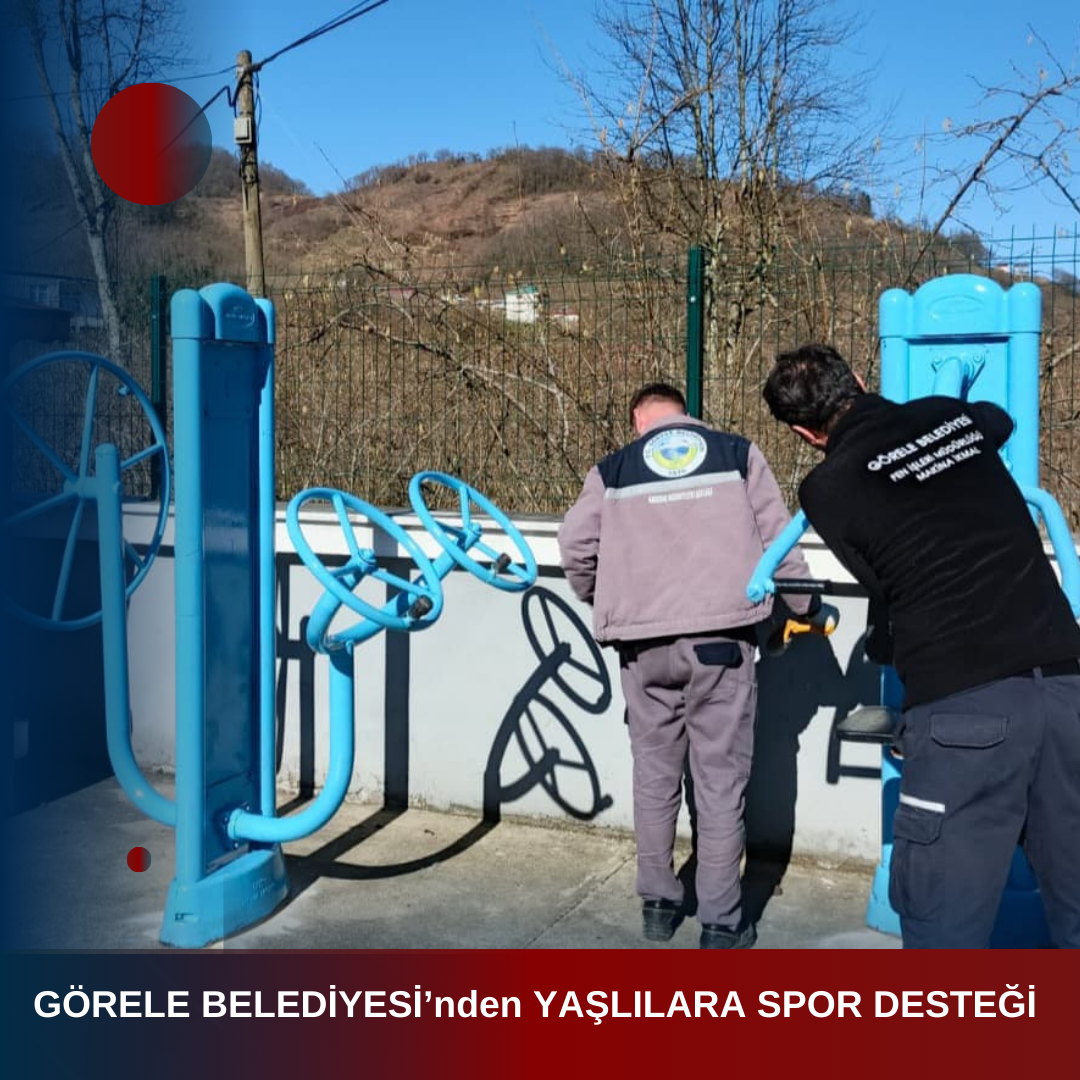 GÖRELE BELEDİYESİ’nden YAŞLILARA SPOR DESTEĞİ