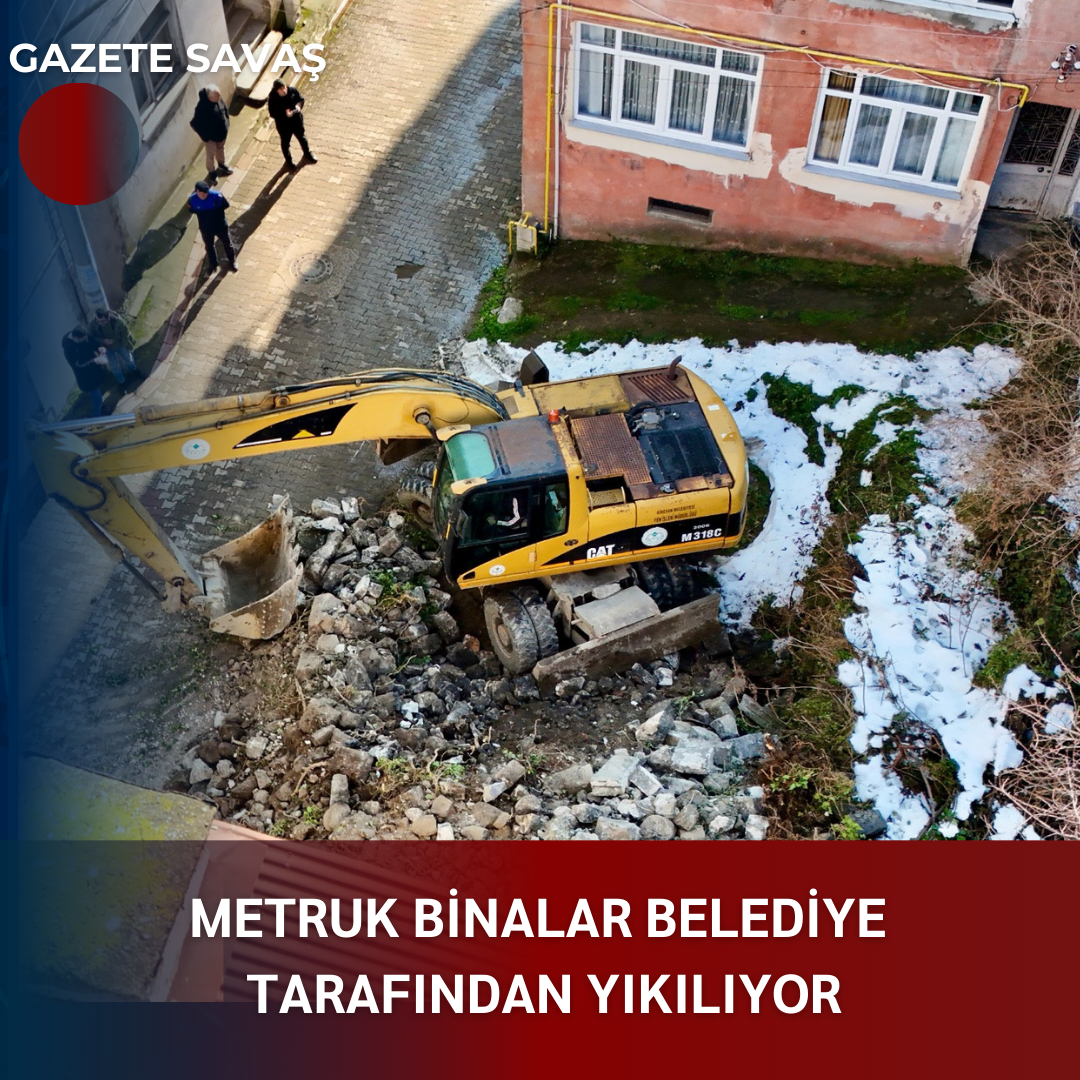 METRUK BİNALAR BELEDİYE TARAFINDAN YIKILIYOR