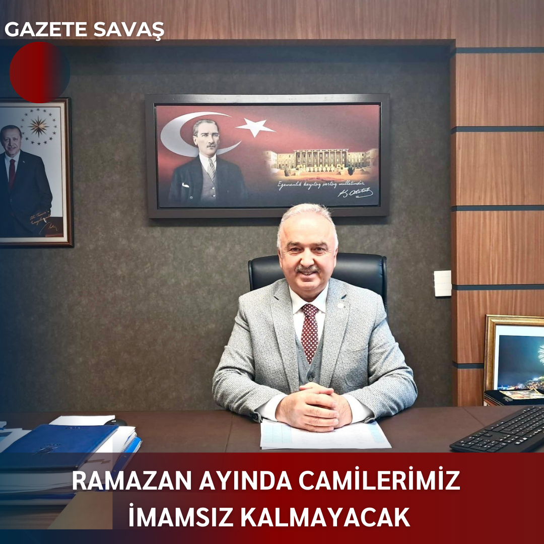 RAMAZAN AYINDA CAMİLERİMİZ İMAMSIZ KALMAYACAK