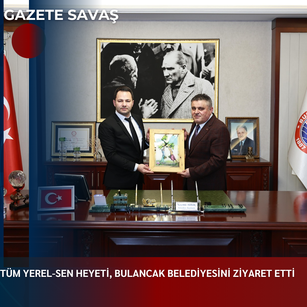 TÜM YEREL-SEN HEYETİ, BULANCAK BELEDİYESİNİ ZİYARET ETTİ