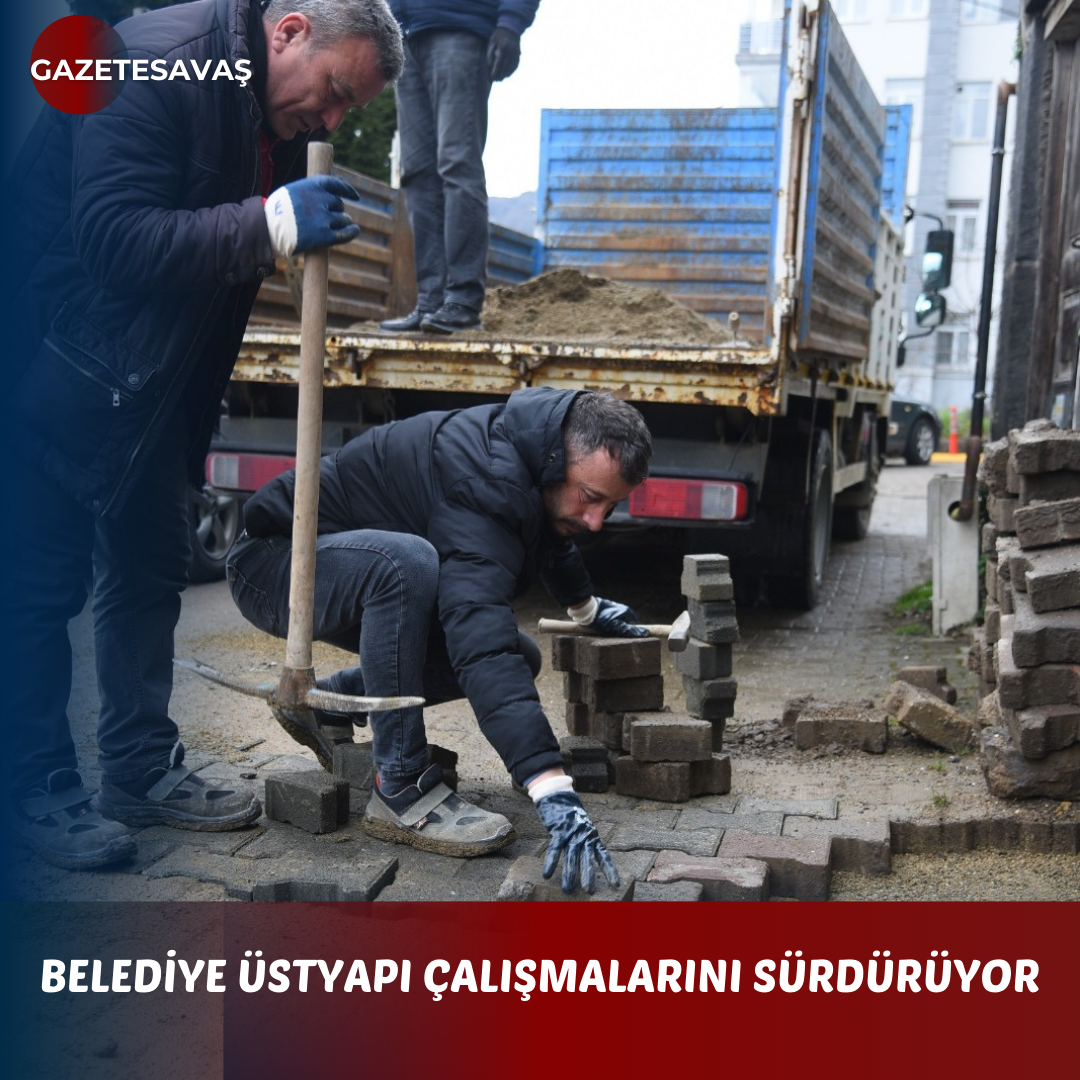 BELEDİYE ÜSTYAPI ÇALIŞMALARINI SÜRDÜRÜYOR