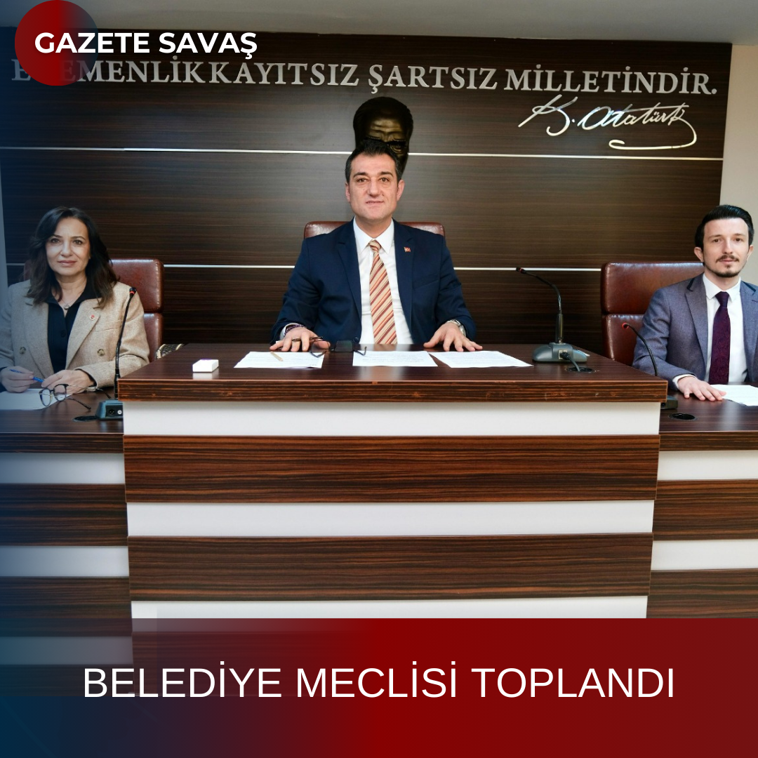 BELEDİYE MECLİSİ TOPLANDI