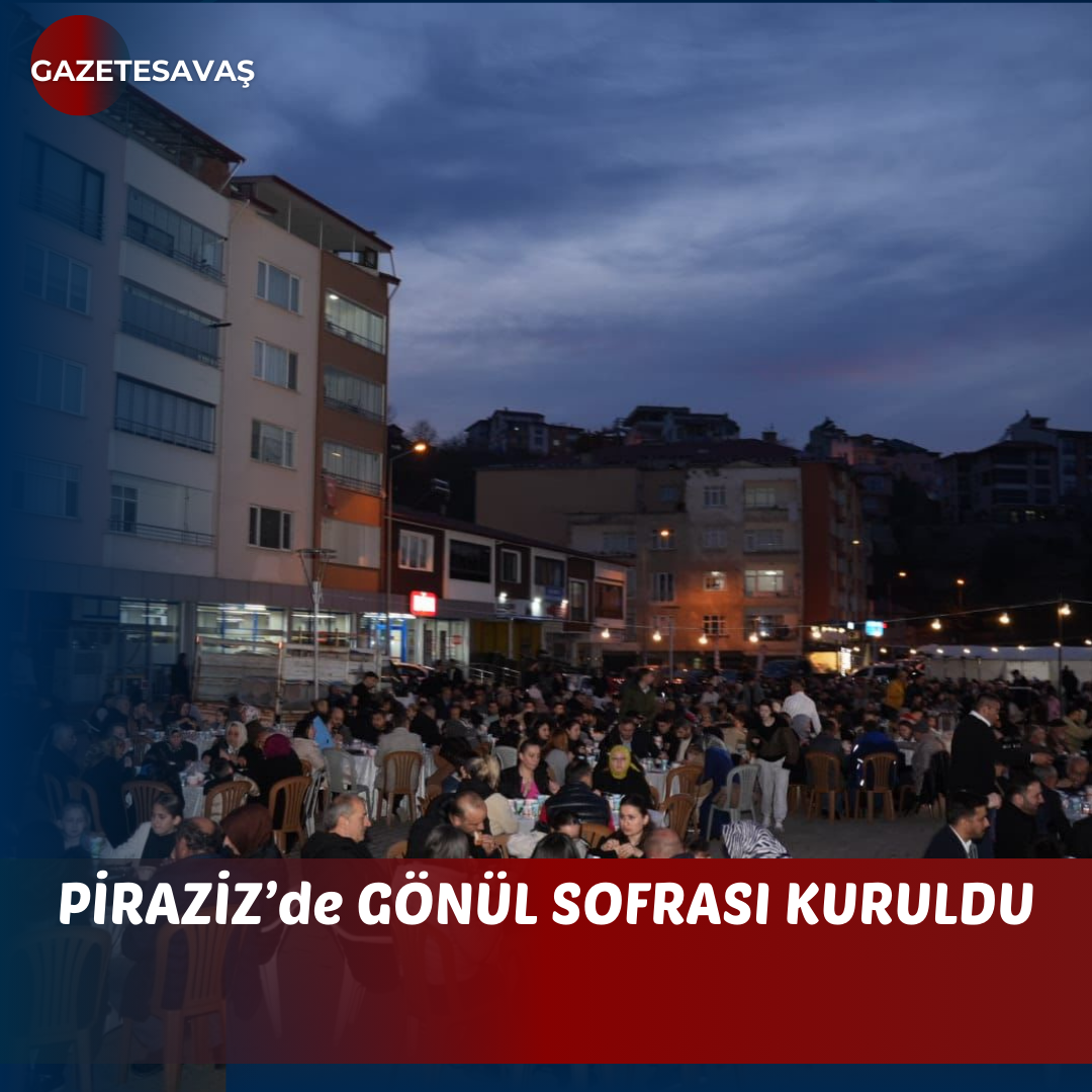 PİRAZİZ’de GÖNÜL SOFRASI KURULDU