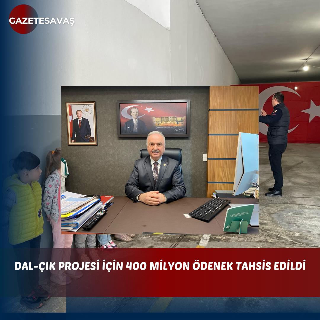 DAL-ÇIK PROJESİ İÇİN 400 MİLYON ÖDENEK TAHSİS EDİLDİ