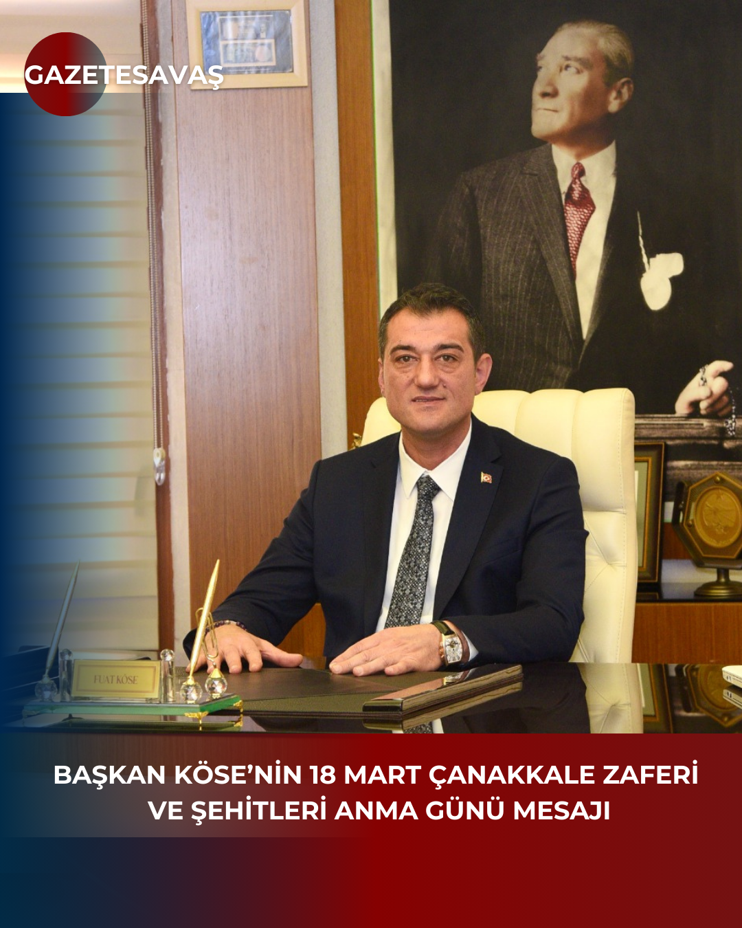 BAŞKAN KÖSE’NİN 18 MART ÇANAKKALE ZAFERİ VE ŞEHİTLERİ ANMA GÜNÜ MESAJI