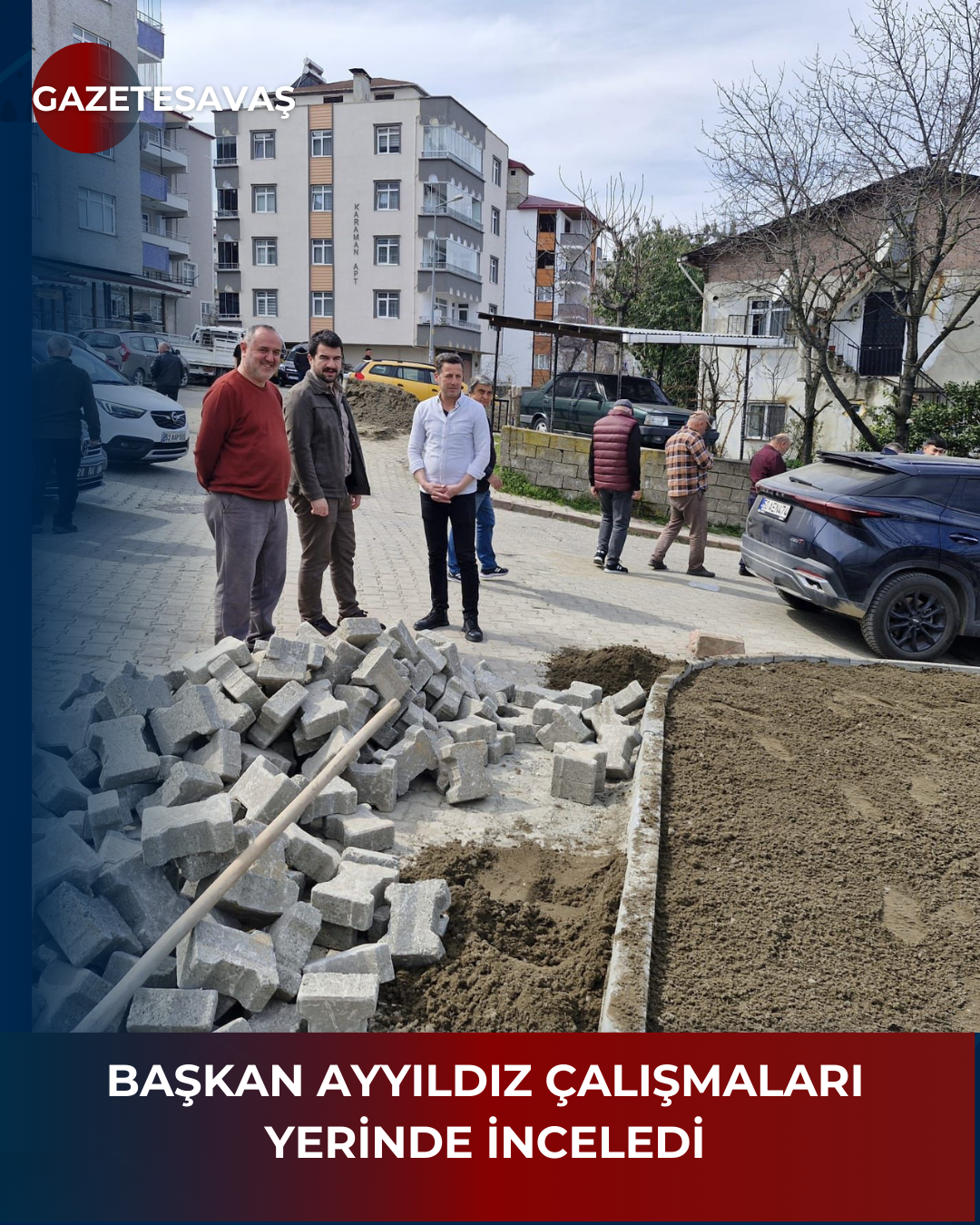 BAŞKAN AYYILDIZ ÇALIŞMALARI YERİNDE İNCELEDİ