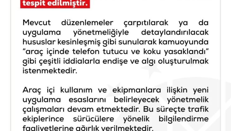ARAÇ İÇİ TELEFON TUTUCU VE KOKU YASAKLANDI İDDİALARINA YALANLAMA
