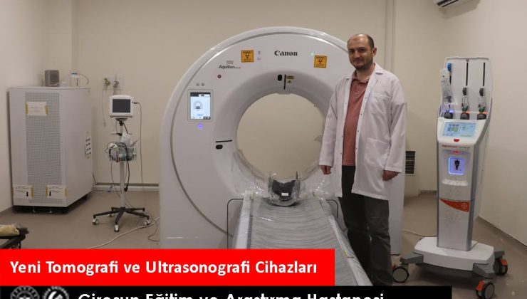 GİRESUN EĞİTİM VE ARAŞTIRMA HASTANESİ’NDE TANI VE TEDAVİDE YENİ DÖNEM: İLERİ TEKNOLOJİ CİHAZLAR HİZMETE GİRDİ